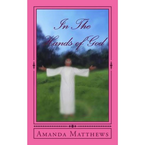 In the Hands of God: Inspired by the Father Paperback, Amanda\Burton