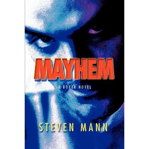 Mayhem: A Boxer Novel Paperback, iUniverse