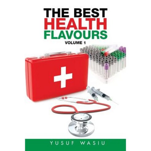 The Best Health Flavours: Volume 1 Paperback, Xlibris Corporation