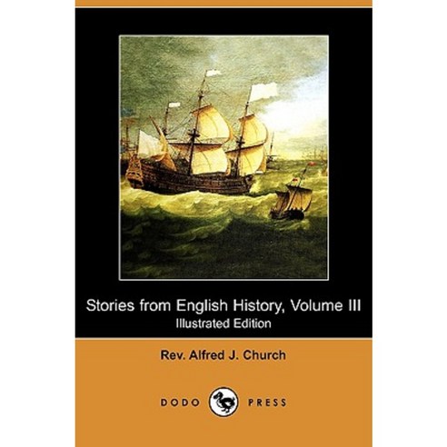 Stories from English History Volume III (Illustrated Edition) (Dodo Press) Paperback, Dodo Press