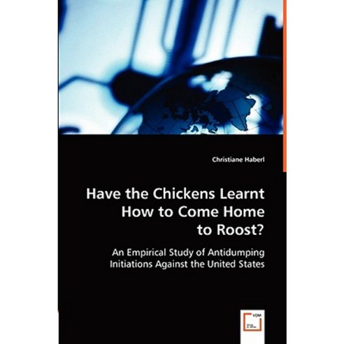 Have the Chickens Learnt How to Come Home to Roost? Paperback, VDM Verlag Dr. Mueller E.K.
