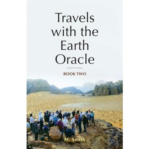 Travels with the Earth Oracle - Book Two Paperback, Earth Oracle Press