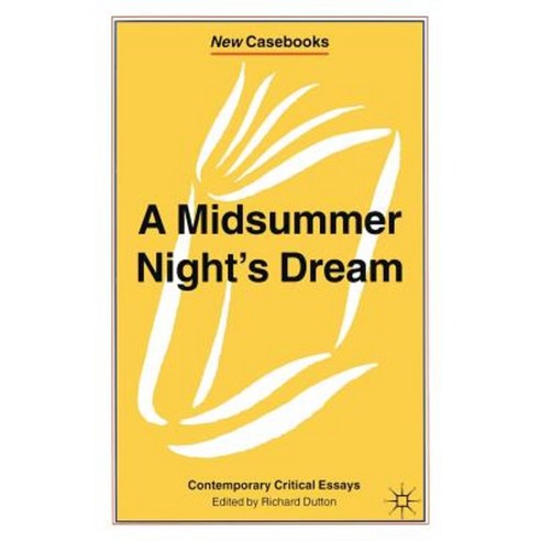 A Midsummer Night''s Dream: Contemporary Critical Essays Paperback, Palgrave