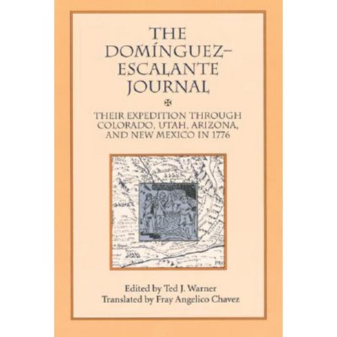 Dominguez Escalante Journal: Their Expedition Through Colorado Utah AZ & N Mex 1776 Paperback, University of Utah Press