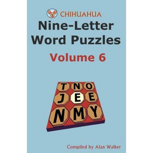 Chihuahua Nine-Letter Word Puzzles Volume 6 Paperback, Createspace ...