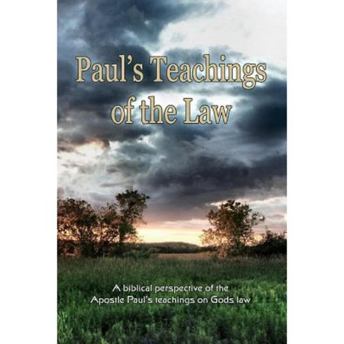Pauls Teachings of the Law Paperback, Createspace