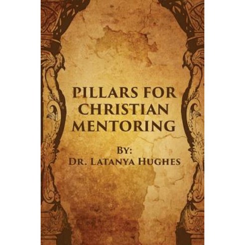 Pillars for Christian Mentoring Paperback, Createspace Independent Publishing Platform