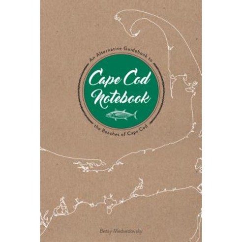Cape Cod Notebook: An Alternative Guidebook to the Beaches of Cape Cod Paperback, Schiffer Publishing