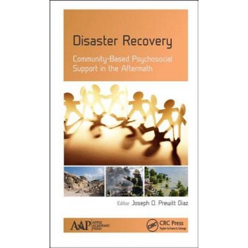 Disaster Recovery: Community-Based Psychosocial Support in the Aftermath Hardcover, Apple Academic Press