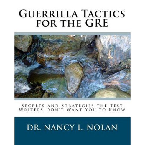 Guerrilla Tactics for the GRE: Secrets and Strategies the Test Writers Don''t Want You to Know Paperback, Magnificent Milestones, Incorporated