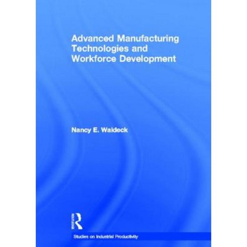 Advanced Manufacturing Technologies and Workforce Development Hardcover, Routledge