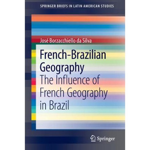 French-Brazilian Geography: The Influence of French Geography in Brazil Paperback, Springer