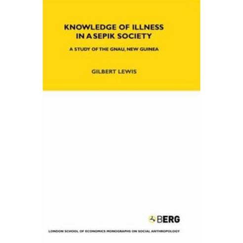 Knowledge of Illness in a Sepik Society: A Study of the Gnau New Guinea Hardcover, Berg 3pl