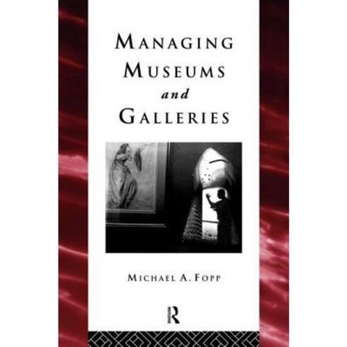 Managing Museums and Galleries Hardcover, Routledge