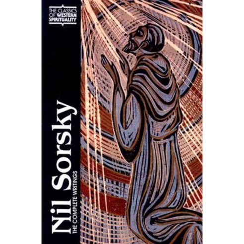 Nil Sorsky: The Complete Writings Paperback, Paulist Press