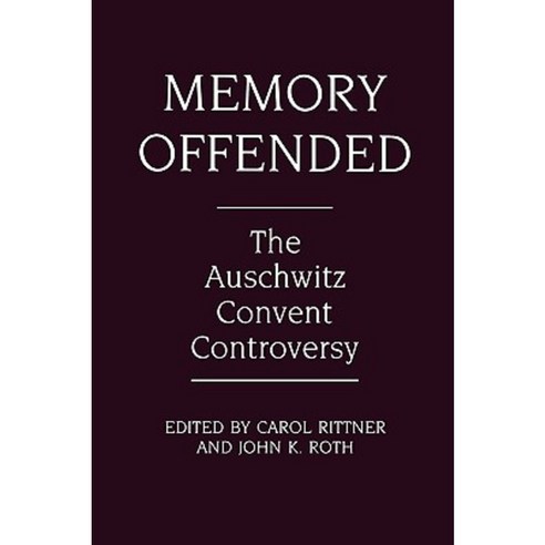 Memory Offended: The Auschwitz Convent Controversy Paperback, Praeger Publishers