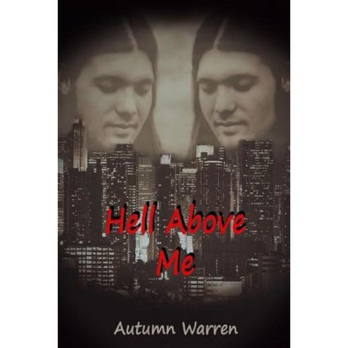 Hell Above Me Paperback, Lulu.com
