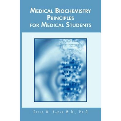 Medical Biochemistry Principles for Medical Students Paperback, Trafford Publishing