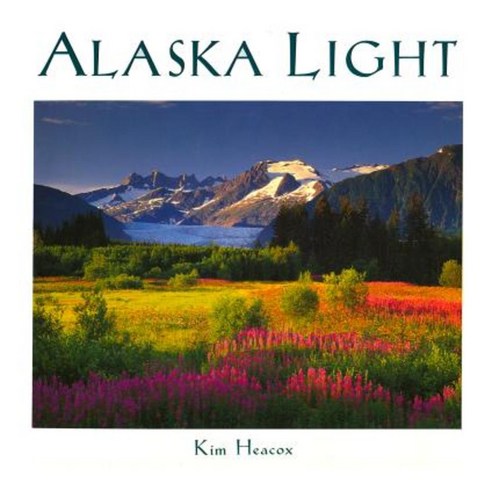 Alaska Light: Ideas and Images from a Northern Land Paperback, Graphic Arts Books