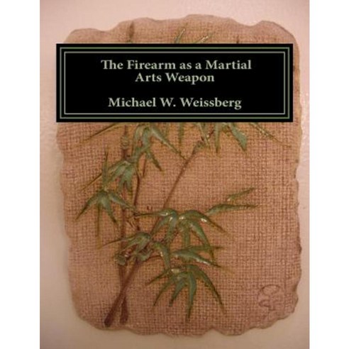 The Firearm as a Martial Arts Weapon Paperback, White Mountain Publishing Co.