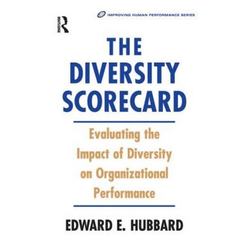 The Diversity Scorecard: Evaluating the Impact of Diversity on Organizational Performance Hardcover, S&t Titles