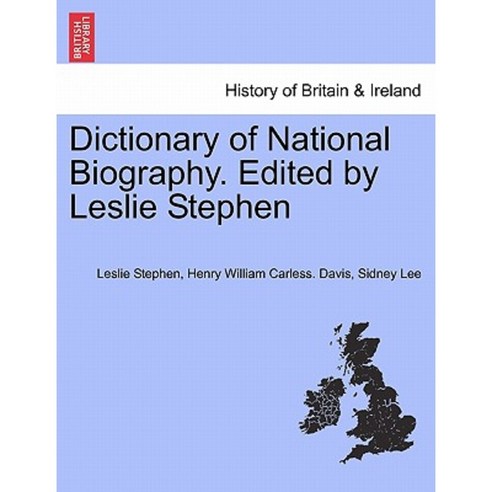Dictionary of National Biography. Edited by Leslie Stephen Paperback, British Library, Historical Print Editions