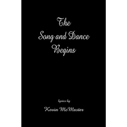 The Song and Dance Begins Paperback, Createspace