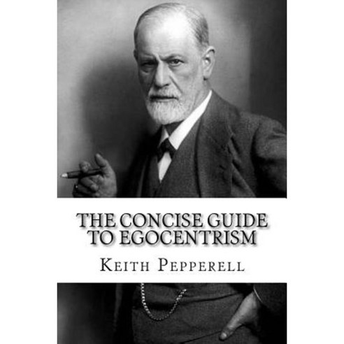 The Concise Guide to Egocentrism Paperback, Createspace Independent Publishing Platform