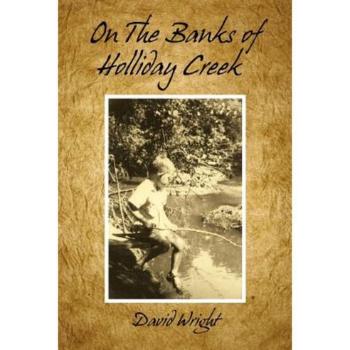 On the Banks of Holliday Creek Paperback, Authorhouse