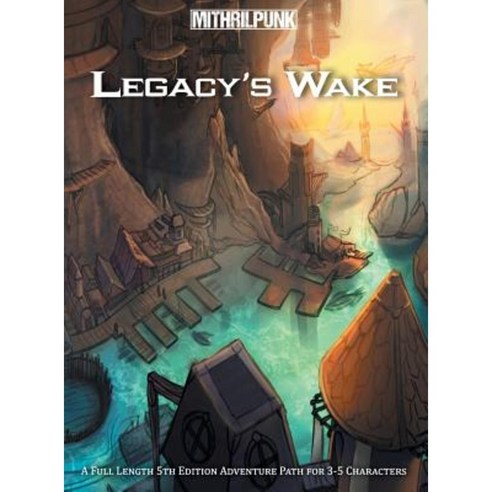 Legacy''s Wake: A Skyfall Adventure Path Hardcover, Mithrilpunk Press LLC