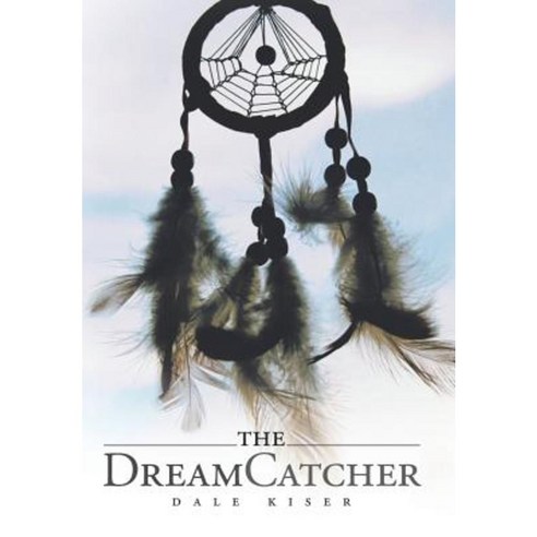 The Dream Catcher Hardcover, Authorhouse