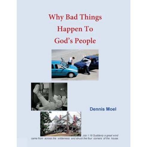 Why Bad Things Happen to God''s People Paperback, Createspace Independent Publishing Platform