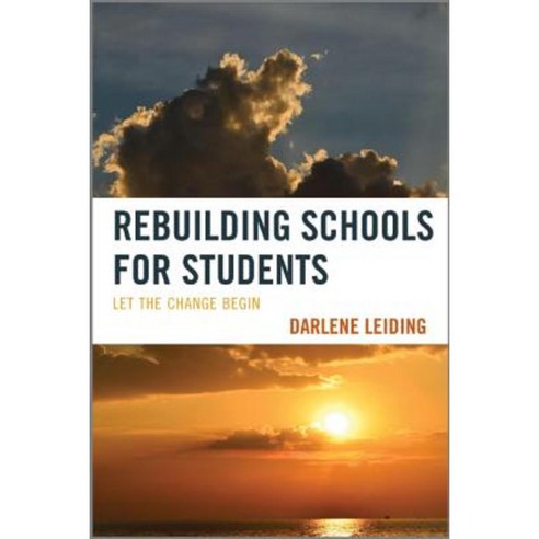 Rebuilding Schools for Students: Let the Change Begin Hardcover, Rowman & Littlefield Education