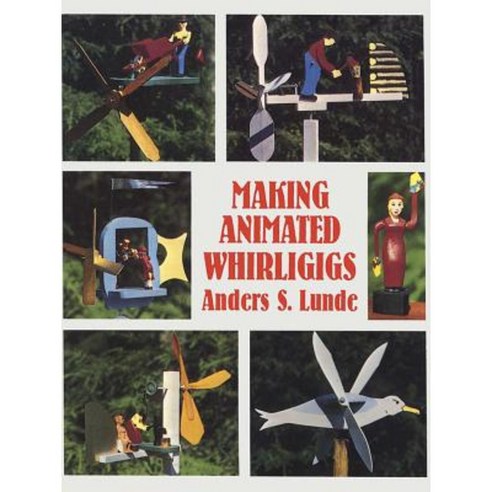 Making Animated Whirligigs Paperback, Dover Publications