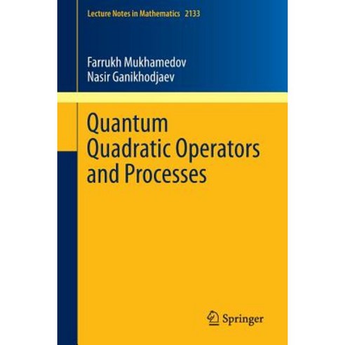 Quantum Quadratic Operators and Processes Paperback, Springer