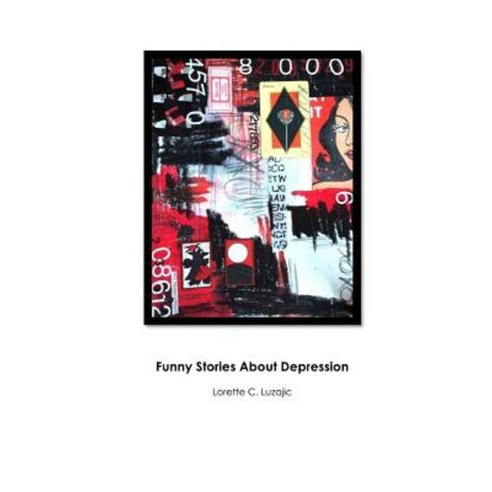 Funny Stories about Depression Paperback, Createspace Independent Publishing Platform