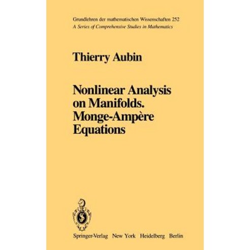 Nonlinear Analysis on Manifolds. Monge-Ampere Equations Hardcover, Springer