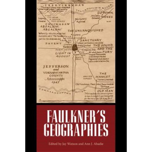 Faulkner''s Geographies Paperback, University Press of Mississippi