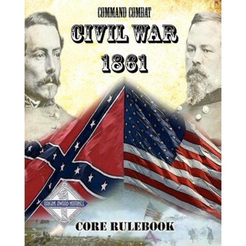 Command Combat: Civil War - 1861 Paperback, Createspace Independent Publishing Platform
