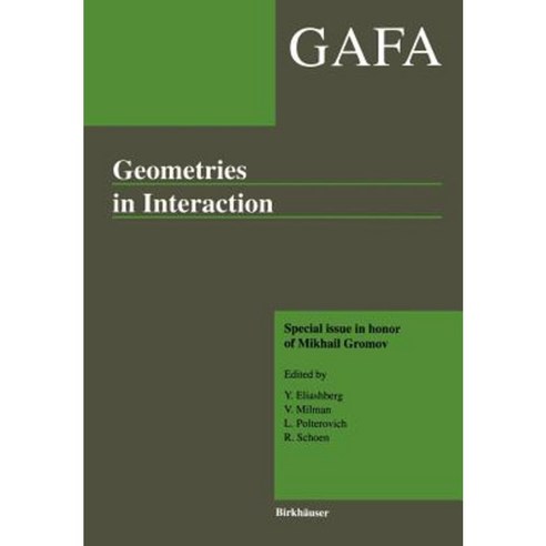 Geometries in Interaction: Gafa Special Issue in Honor of Mikhail Gromov Paperback, Birkhauser