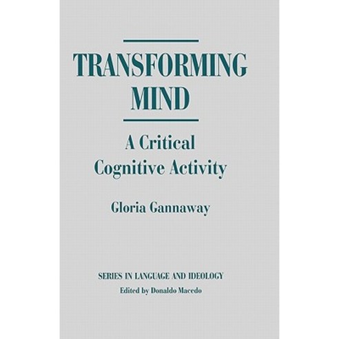 Transforming Mind: A Critical Cognitive Activity Paperback, J F Bergin & Garvey