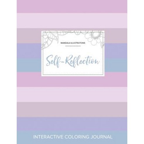 Adult Coloring Journal: Self-Reflection (Mandala Illustrations Pastel Stripes) Paperback, Adult Coloring Journal Press