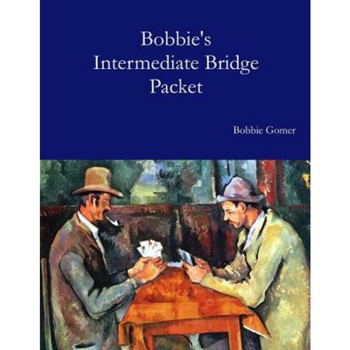 Bobbie''s Intermediate Bridge Packet Paperback, Createspace Independent Publishing Platform