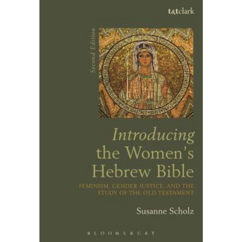 Introducing the Women''s Hebrew Bible: Feminism Gender Justice and the Study of the Old Testament Paperback, T & T Clark International