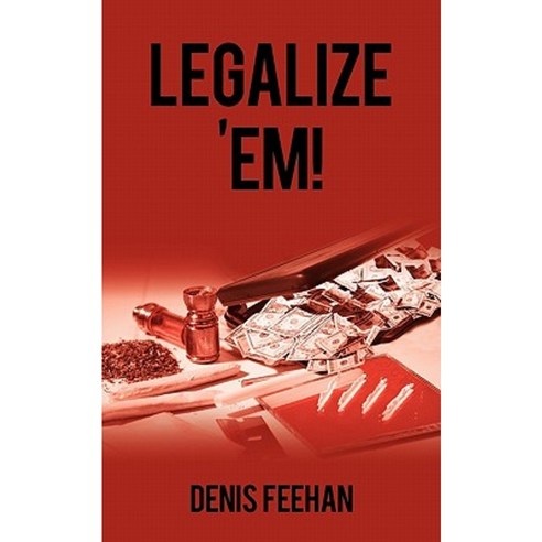 Legalize ''Em! Paperback, iUniverse