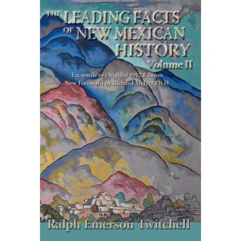 The Leading Facts of New Mexican History Vol II (Softcover) Paperback, Sunstone Press