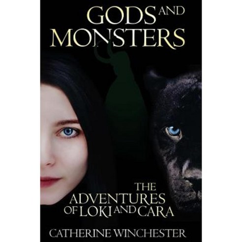 Gods and Monsters: The Adventures of Loki and Cara Paperback, Createspace Independent Publishing Platform