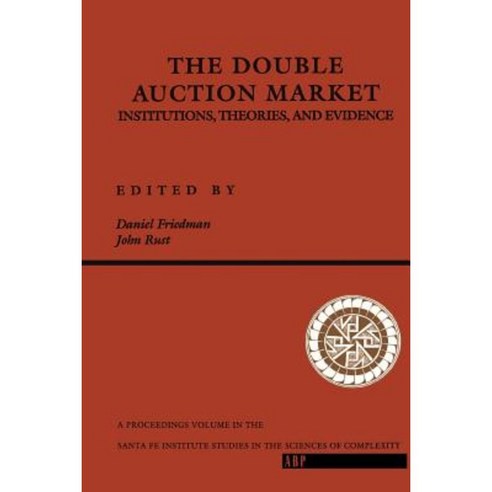 The Double Auction Market: Institutions Theories and Evidence Paperback, Westview Press