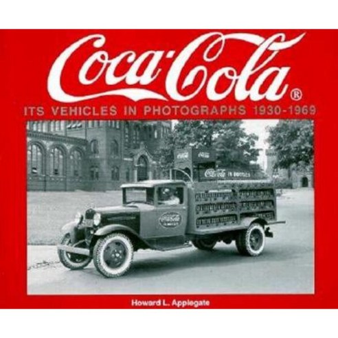 Coca-Cola Its Vehicles in Photographs 1930-1969: Photographs from the Archives Department of the Coca-Cola Company Paperback, Enthusiast Books