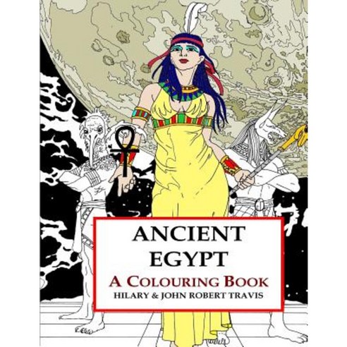 Ancient Egypt: An Adult Colouring Book Paperback, Createspace Independent Publishing Platform